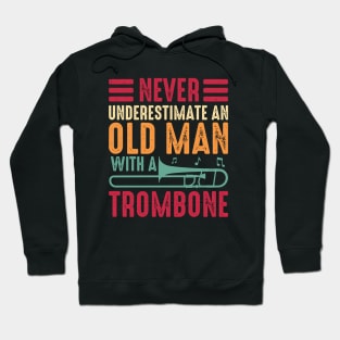 Never Underestimate An Old Man With A Trombone Hoodie